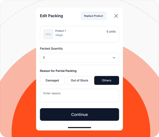 Packing app screen to edit packed quantity and choose a reason for partial packing
